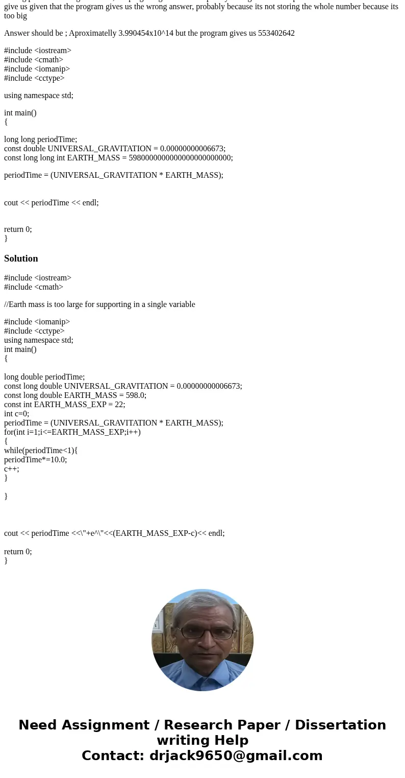 having problem storing a number, the program gives us a completley wrong answer compared to what the calculators give us given that the program gives us the wro having problem storing a number, the program gives us a completley wrong answer compared to what the calculators give us given that the program gives us the wro