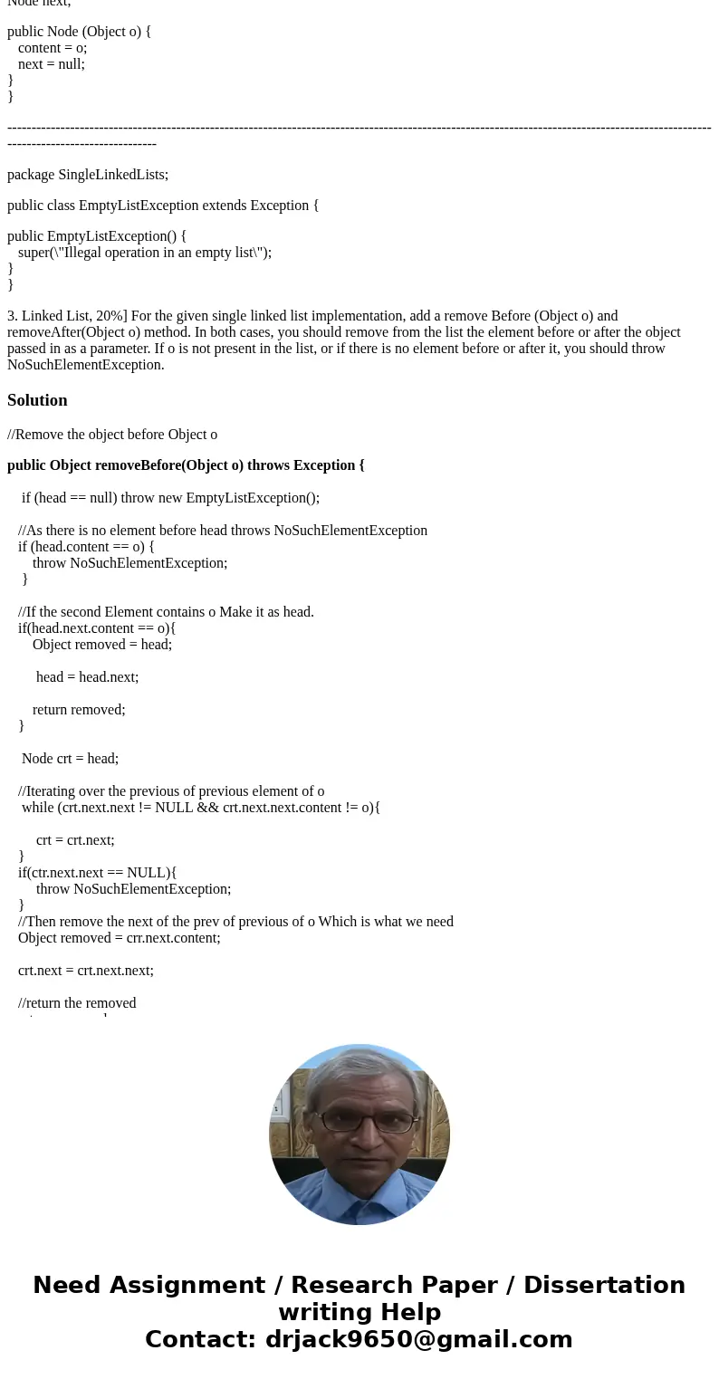 Heres the code: package SingleLinkedLists; public class SingleLinkedList { Node head; public SingleLinkedList() { head = null; } public boolean isEmpty() { retu