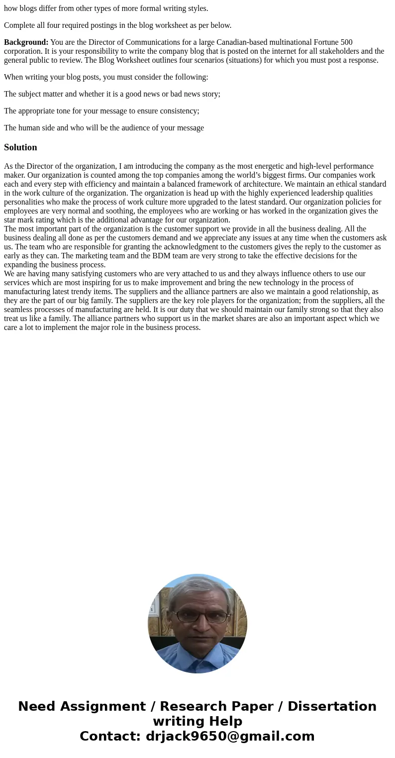 how blogs differ from other types of more formal writing styles. Complete all four required postings in the blog worksheet as per below. Background: You are the