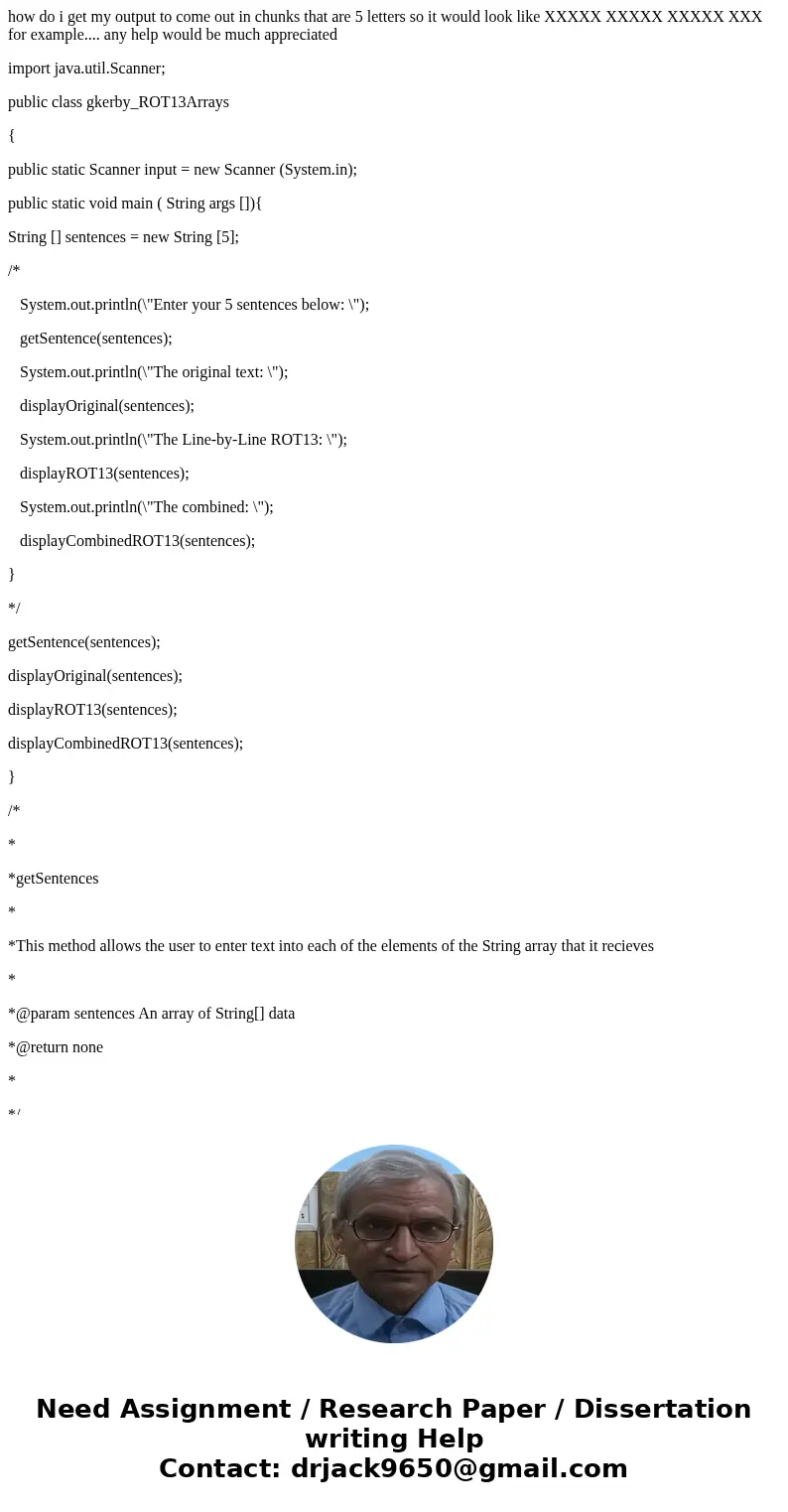 how do i get my output to come out in chunks that are 5 letters so it would look like XXXXX XXXXX XXXXX XXX for example.... any help would be much appreciated i how do i get my output to come out in chunks that are 5 letters so it would look like XXXXX XXXXX XXXXX XXX for example.... any help would be much appreciated i
