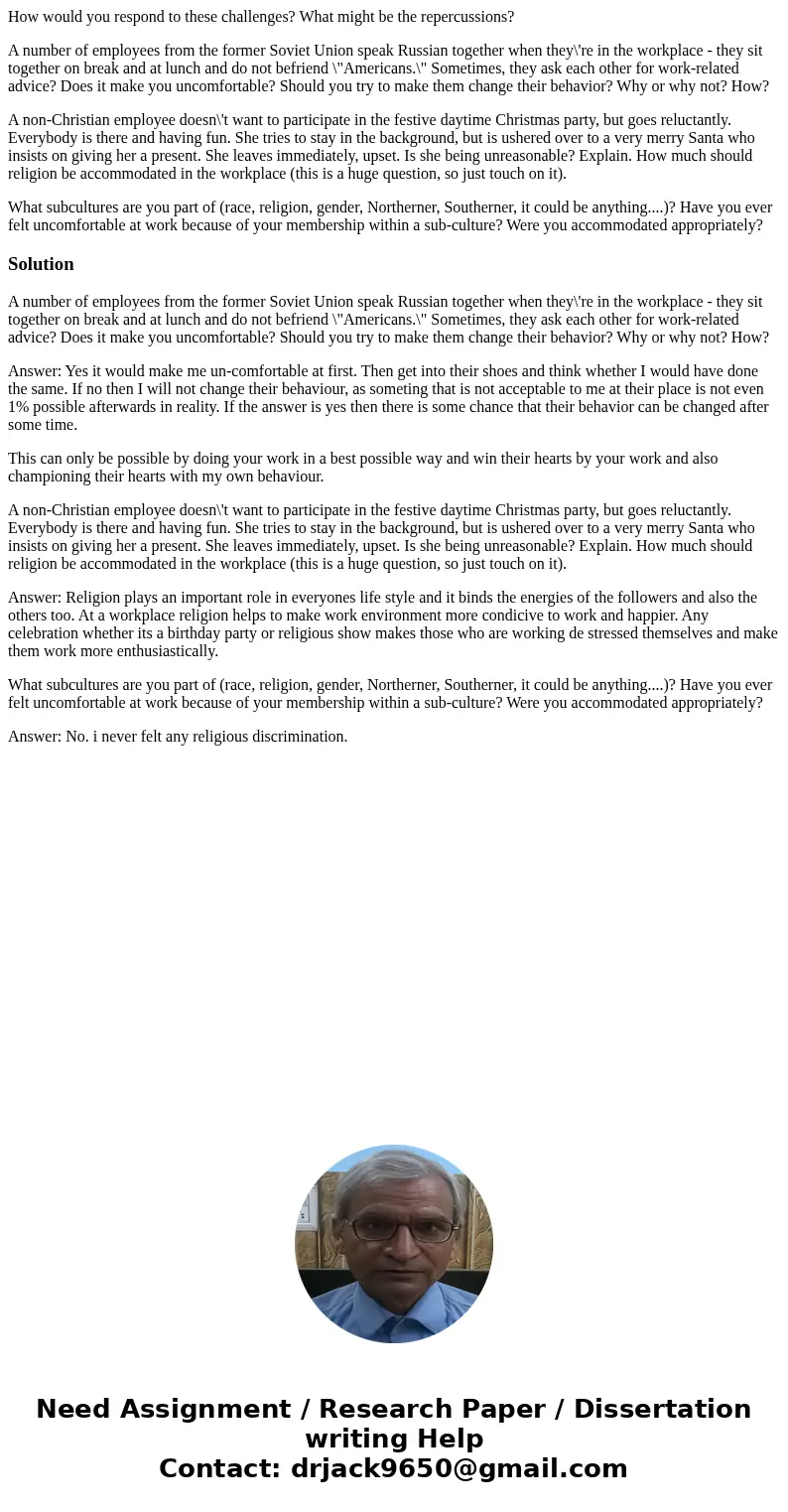 How would you respond to these challenges? What might be the repercussions? A number of employees from the former Soviet Union speak Russian together when they\ How would you respond to these challenges? What might be the repercussions? A number of employees from the former Soviet Union speak Russian together when they\