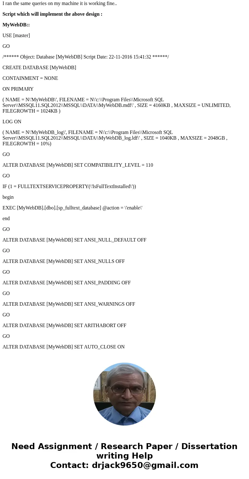 I am getting an error: msg 911, Level 16, State 1, Line 12 Database \'MyWebDB\' does not exist. Make sure that the name is entered correctly. This is my homewor I am getting an error: msg 911, Level 16, State 1, Line 12 Database \'MyWebDB\' does not exist. Make sure that the name is entered correctly. This is my homewor