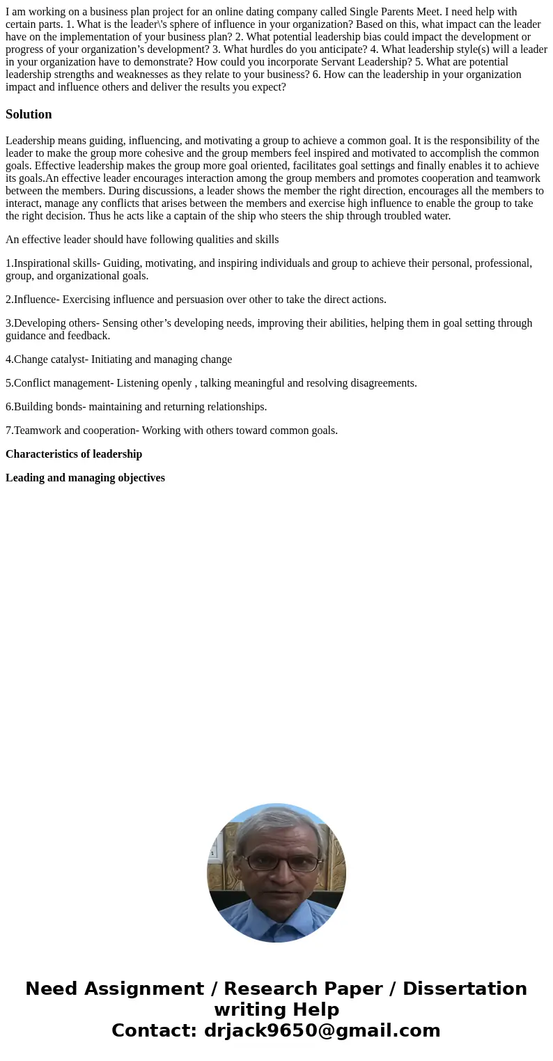 I am working on a business plan project for an online dating company called Single Parents Meet. I need help with certain parts. 1. What is the leader\'s sphere I am working on a business plan project for an online dating company called Single Parents Meet. I need help with certain parts. 1. What is the leader\'s sphere