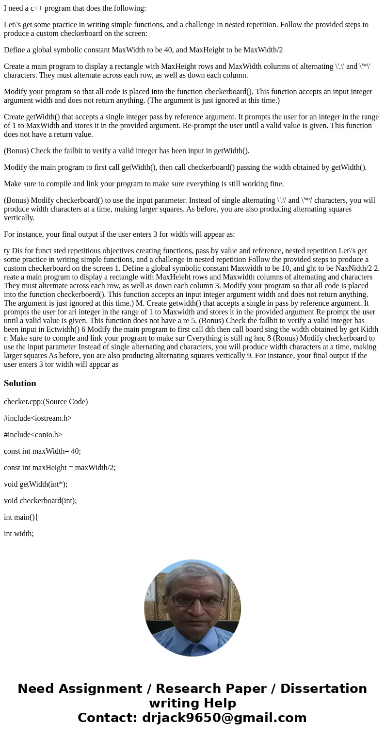 I need a c++ program that does the following: Let\'s get some practice in writing simple functions, and a challenge in nested repetition. Follow the provided st