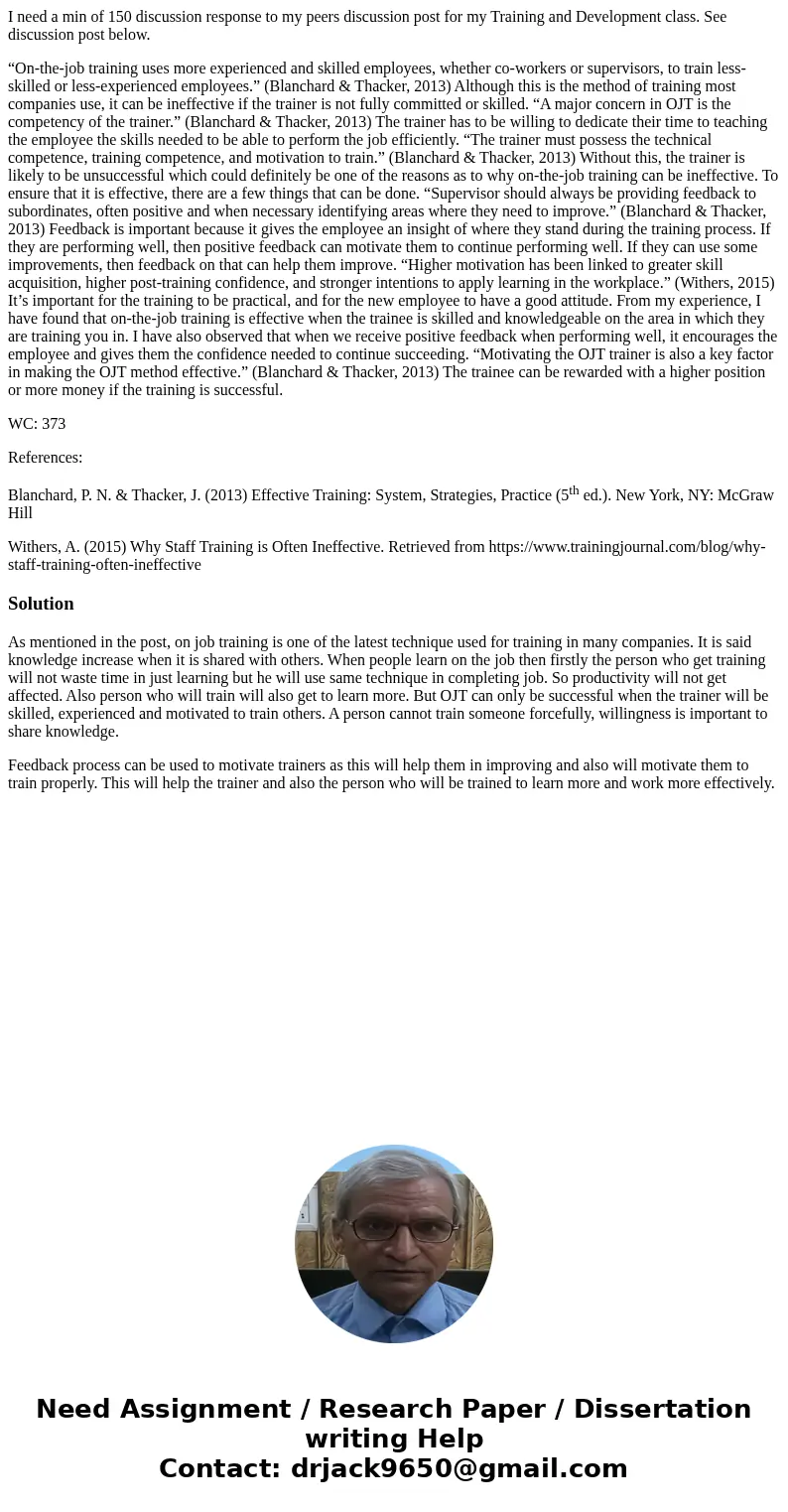 I need a min of 150 discussion response to my peers discussion post for my Training and Development class. See discussion post below. “On-the-job training uses  I need a min of 150 discussion response to my peers discussion post for my Training and Development class. See discussion post below. “On-the-job training uses