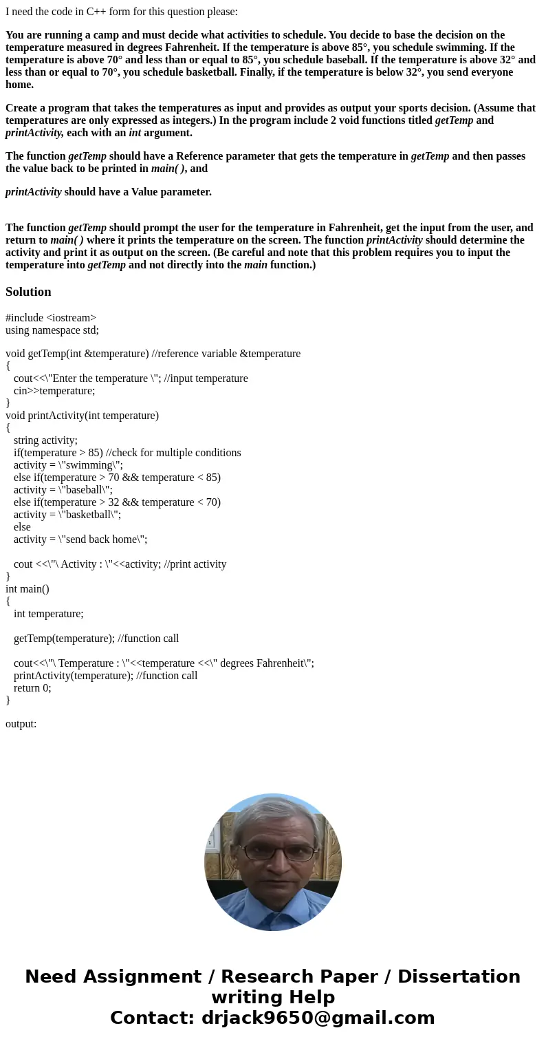I need the code in C++ form for this question please: You are running a camp and must decide what activities to schedule. You decide to base the decision on the