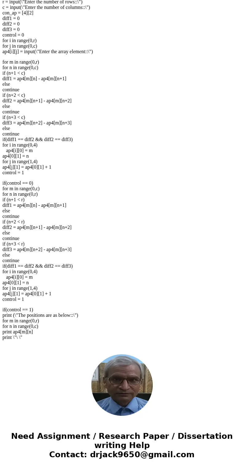 Implement a Python function called ap4 that takes a 2D list m of numbers as input (parameter) representing a matrix and tests if m has at least four consecutive Implement a Python function called ap4 that takes a 2D list m of numbers as input (parameter) representing a matrix and tests if m has at least four consecutive