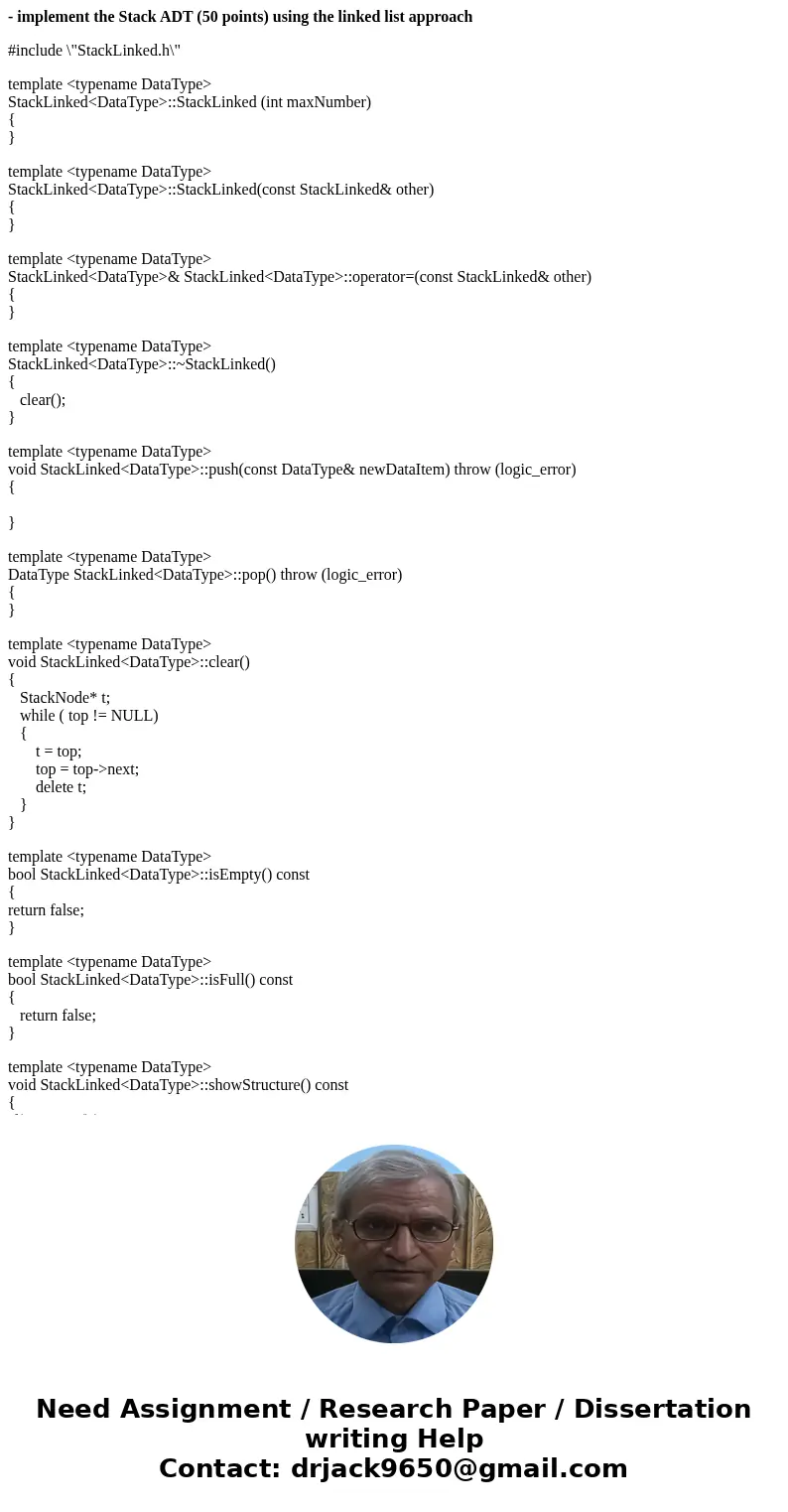 - implement the Stack ADT (50 points) using the linked list approach #include \