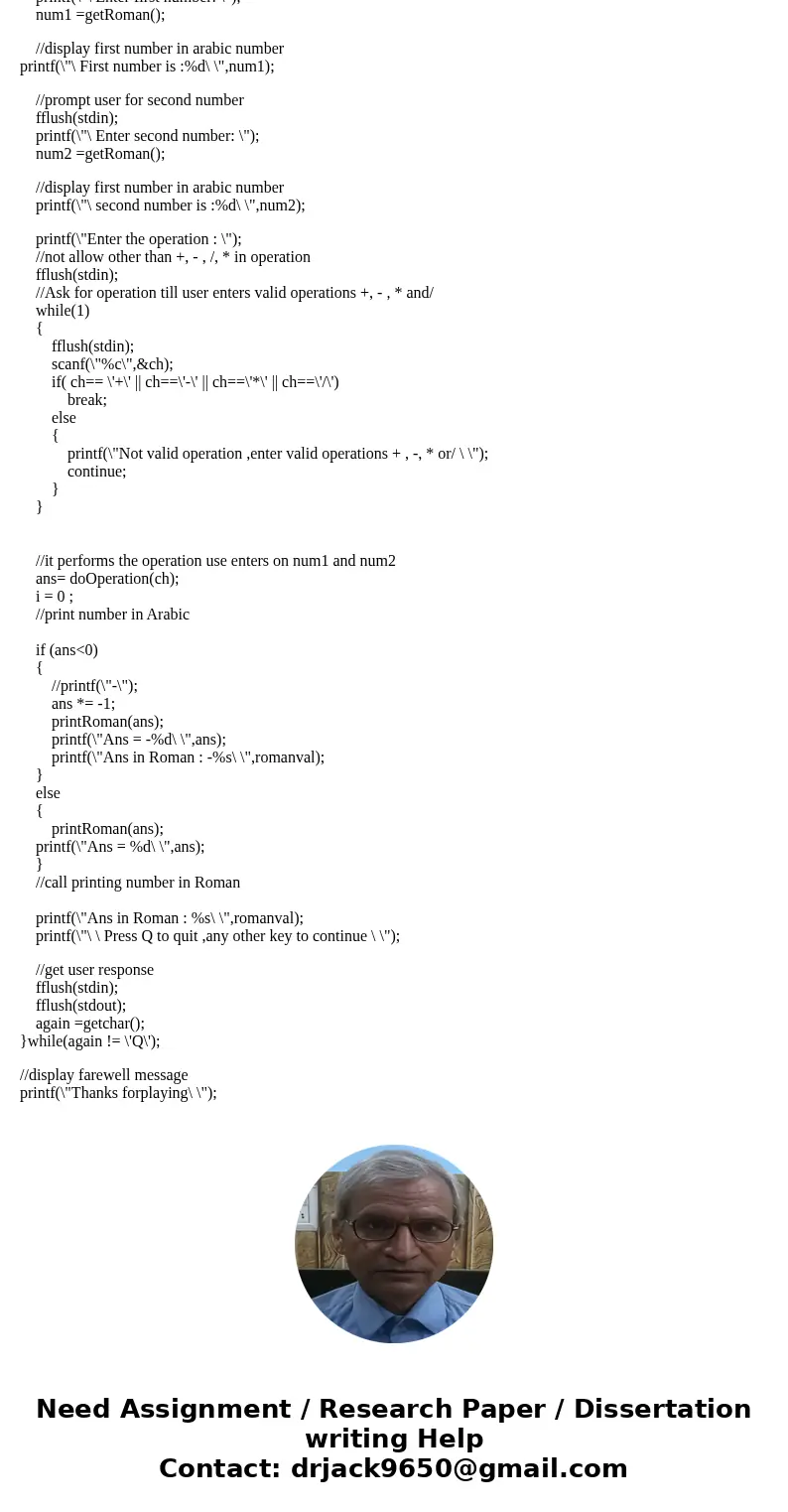 In C language please!!!! Pseudocode provided!!! Write an interactive program that can be used as a Roman numeral calculator. The program will accept two Roman n In C language please!!!! Pseudocode provided!!! Write an interactive program that can be used as a Roman numeral calculator. The program will accept two Roman n