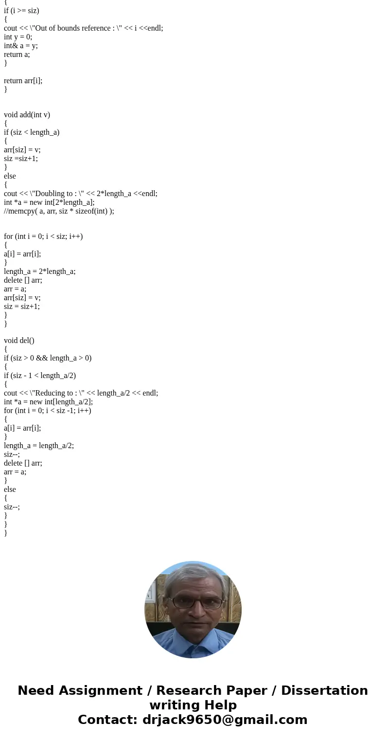 In C++ only use #include <iostream> and please show your output For this assignment you will implement a dynamic array. You are to build a class called My