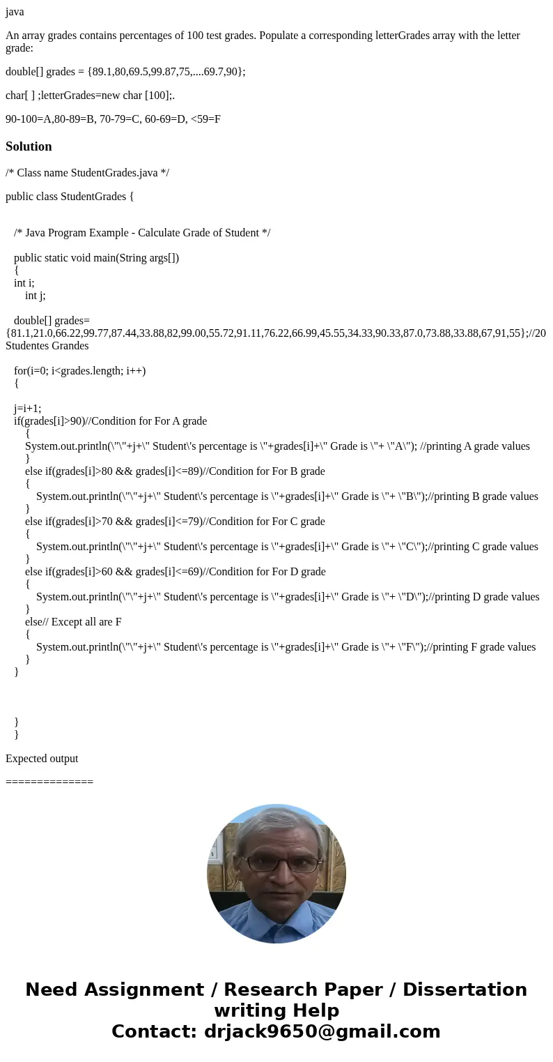 java An array grades contains percentages of 100 test grades. Populate a corresponding letterGrades array with the letter grade: double[] grades = {89.1,80,69.5