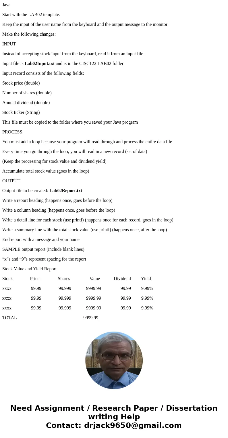 Java Start with the LAB02 template. Keep the input of the user name from the keyboard and the output message to the monitor Make the following changes: INPUT In