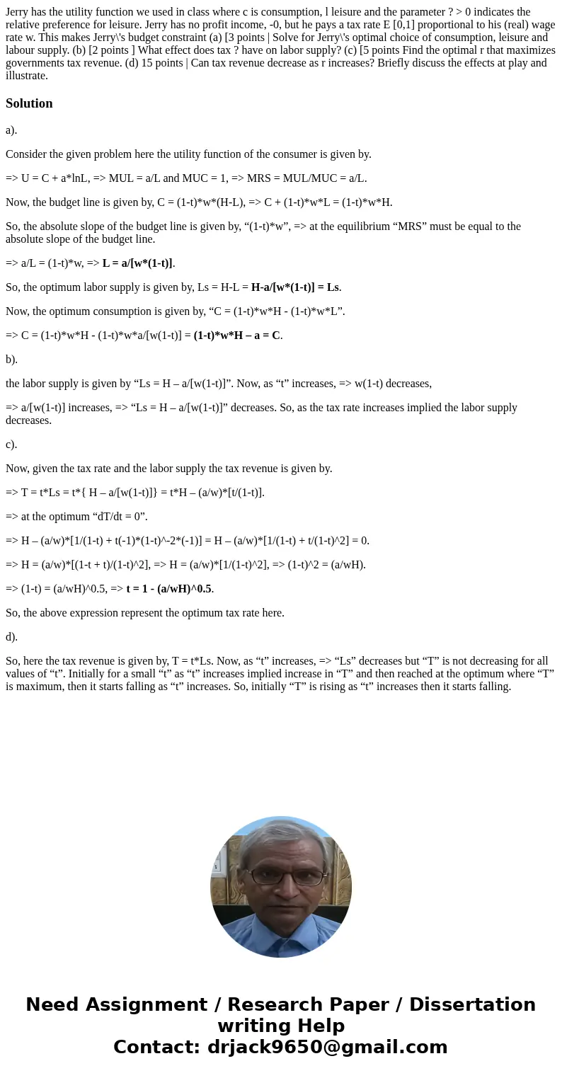  Jerry has the utility function we used in class where c is consumption, l leisure and the parameter ? > 0 indicates the relative preference for leisure. Jer