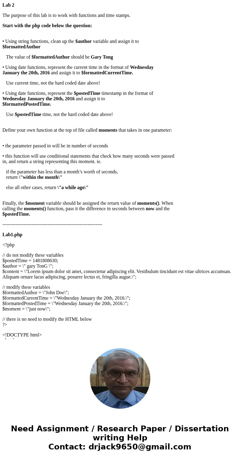 Lab 2 The purpose of this lab is to work with functions and time stamps. Start with the php code below the question: • Using string functions, clean up the $aut