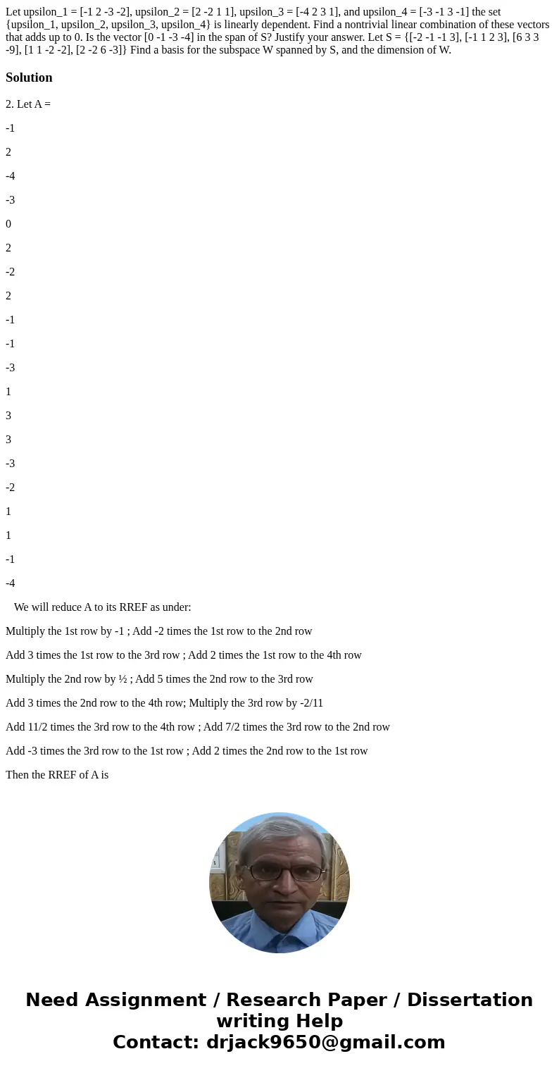  Let upsilon_1 = [-1 2 -3 -2], upsilon_2 = [2 -2 1 1], upsilon_3 = [-4 2 3 1], and upsilon_4 = [-3 -1 3 -1] the set {upsilon_1, upsilon_2, upsilon_3, upsilon_4}