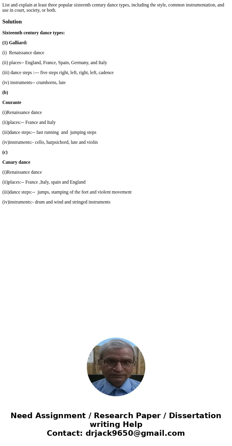 List and explain at least three popular sixteenth century dance types, including the style, common instrumentation, and use in court, society, or both.SolutionS List and explain at least three popular sixteenth century dance types, including the style, common instrumentation, and use in court, society, or both.SolutionS