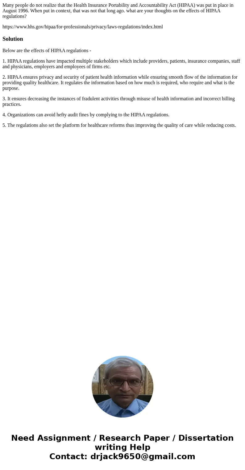 Many people do not realize that the Health Insurance Portability and Accountability Act (HIPAA) was put in place in August 1996. When put in context, that was n Many people do not realize that the Health Insurance Portability and Accountability Act (HIPAA) was put in place in August 1996. When put in context, that was n