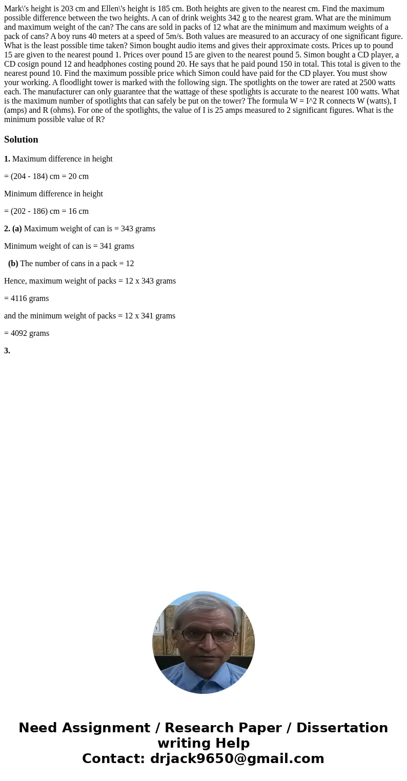  Mark\'s height is 203 cm and Ellen\'s height is 185 cm. Both heights are given to the nearest cm. Find the maximum possible difference between the two heights.