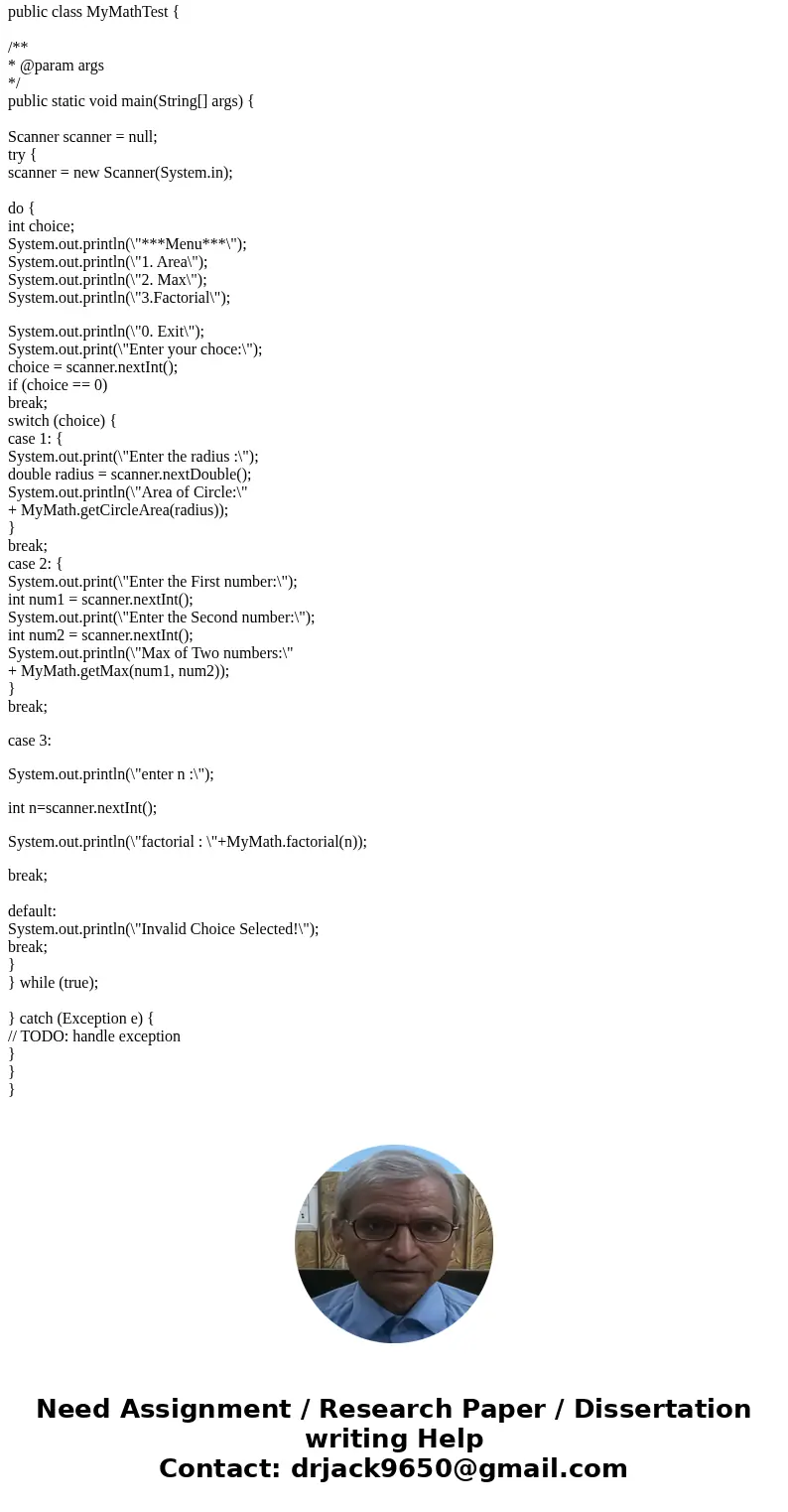 Modify the MyMath class: Add a method to calculate the factorial of a number. A factorial is calculation that multiplies together all of the numbers between 1 a Modify the MyMath class: Add a method to calculate the factorial of a number. A factorial is calculation that multiplies together all of the numbers between 1 a