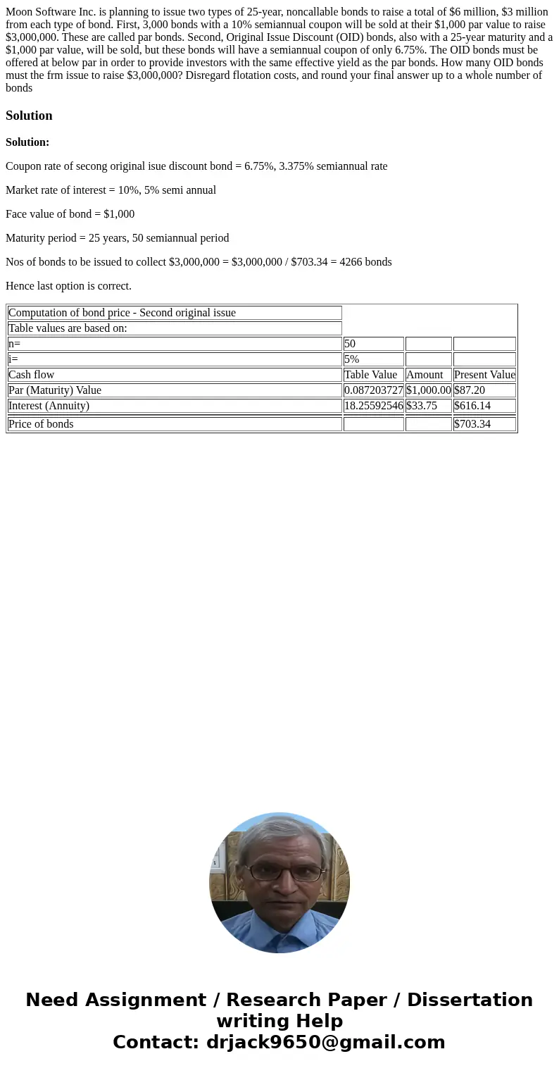  Moon Software Inc. is planning to issue two types of 25-year, noncallable bonds to raise a total of $6 million, $3 million from each type of bond. First, 3,000