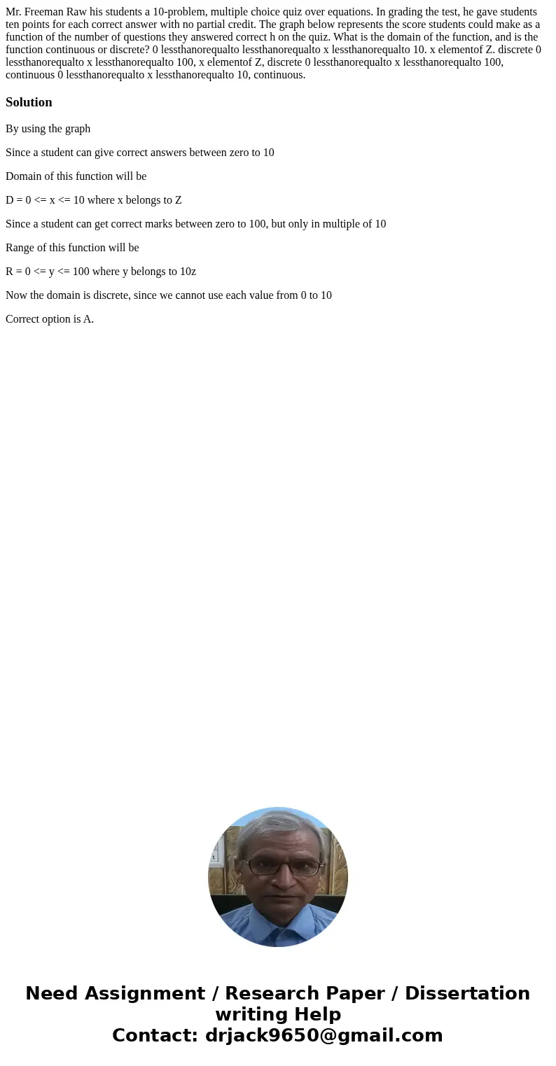  Mr. Freeman Raw his students a 10-problem, multiple choice quiz over equations. In grading the test, he gave students ten points for each correct answer with n