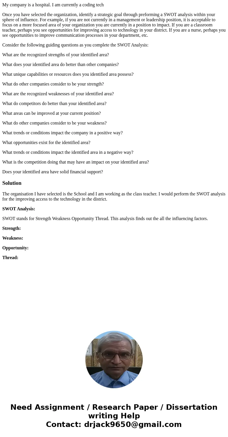 My company is a hospital. I am currently a coding tech Once you have selected the organization, identify a strategic goal through preforming a SWOT analysis wit