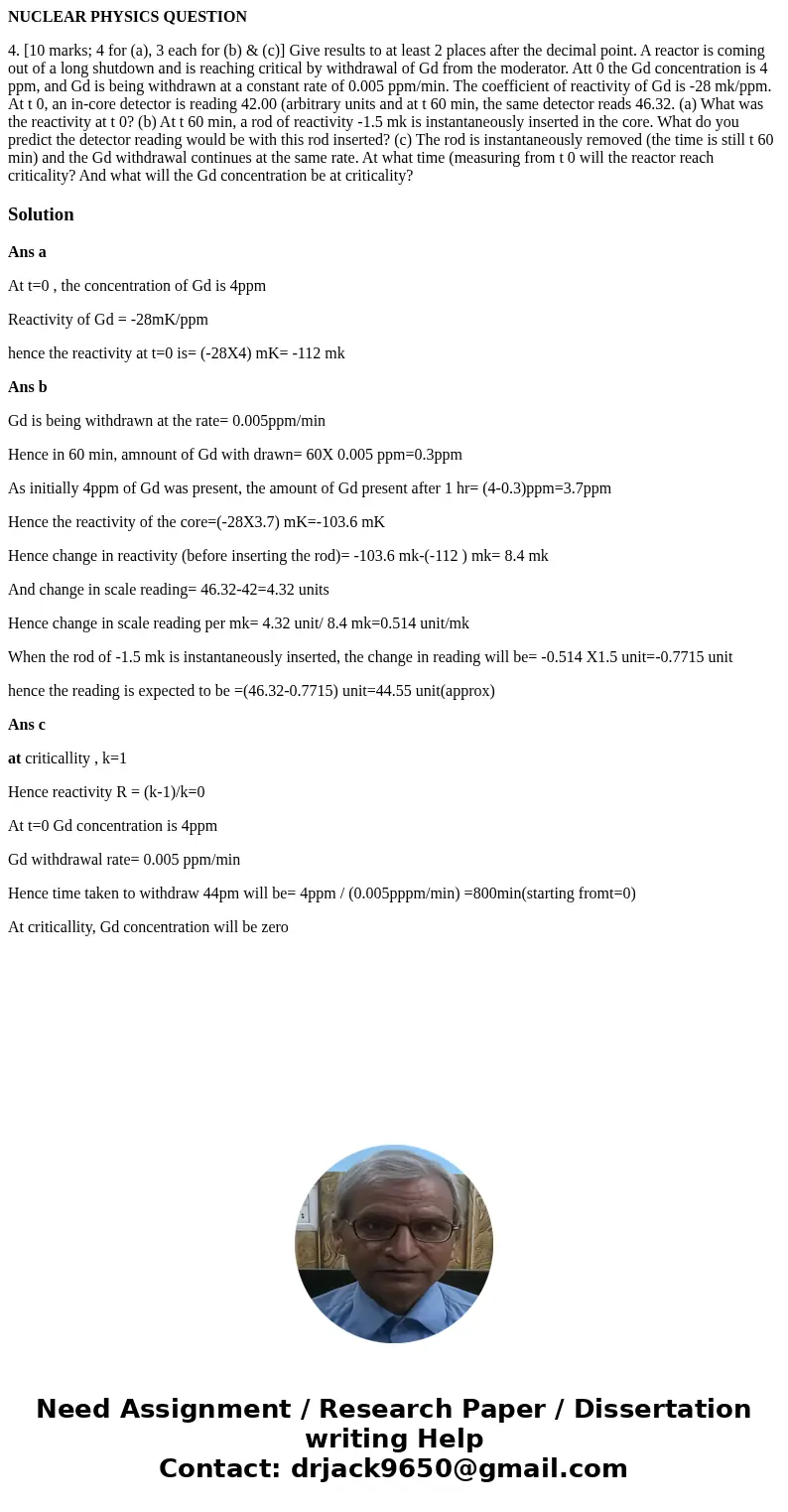 NUCLEAR PHYSICS QUESTION 4. [10 marks; 4 for (a), 3 each for (b) & (c)] Give results to at least 2 places after the decimal point. A reactor is coming out o
