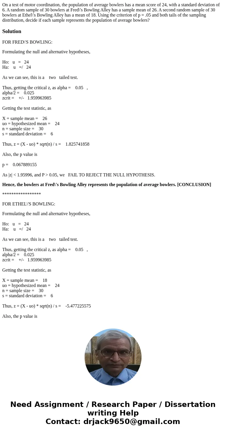 On a test of motor coordination, the population of average bowlers has a mean score of 24, with a standard deviation of 6. A random sample of 30 bowlers at Fred On a test of motor coordination, the population of average bowlers has a mean score of 24, with a standard deviation of 6. A random sample of 30 bowlers at Fred