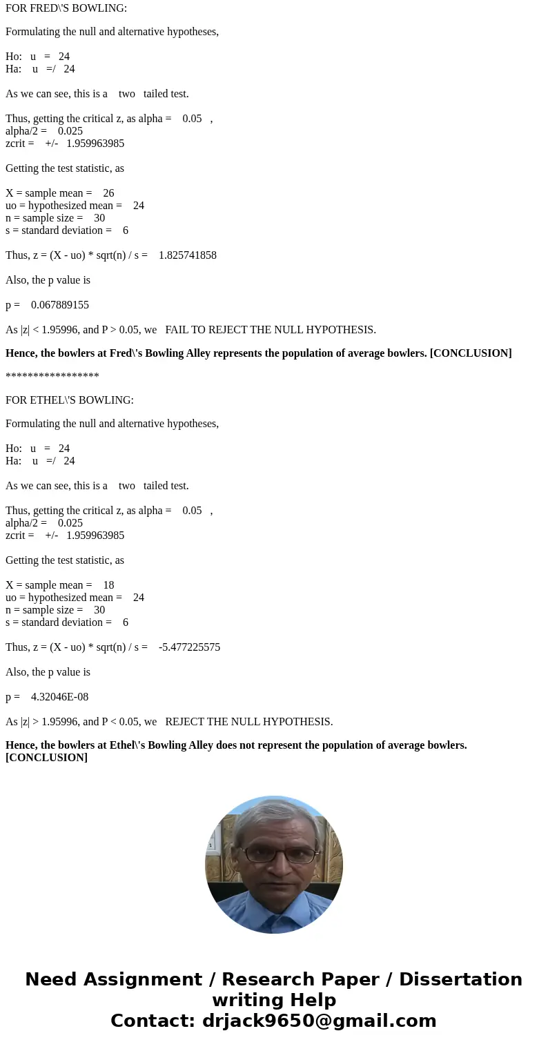 On a test of motor coordination, the population of average bowlers has a mean score of 24, with a standard deviation of 6. A random sample of 30 bowlers at Fred On a test of motor coordination, the population of average bowlers has a mean score of 24, with a standard deviation of 6. A random sample of 30 bowlers at Fred