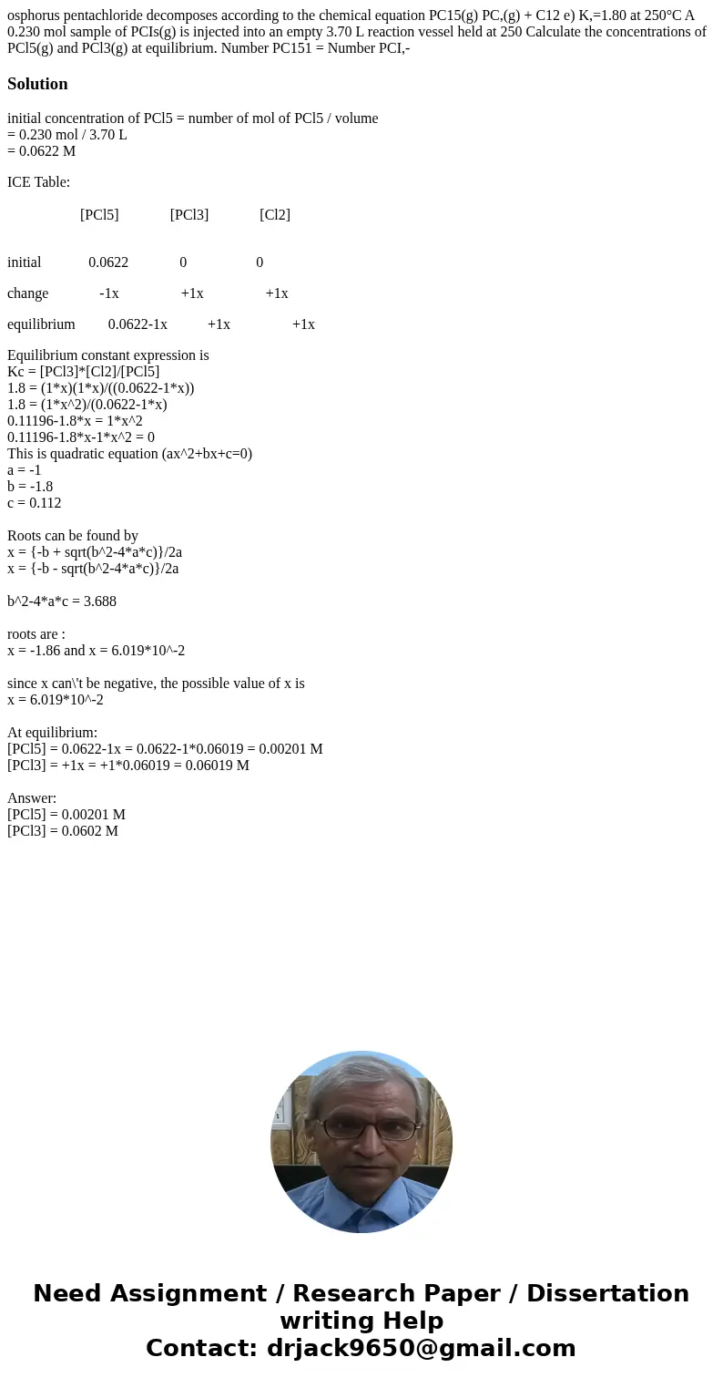 osphorus pentachloride decomposes according to the chemical equation PC15(g) PC,(g) + C12 e) K,=1.80 at 250°C A 0.230 mol sample of PCIs(g) is injected into an  osphorus pentachloride decomposes according to the chemical equation PC15(g) PC,(g) + C12 e) K,=1.80 at 250°C A 0.230 mol sample of PCIs(g) is injected into an