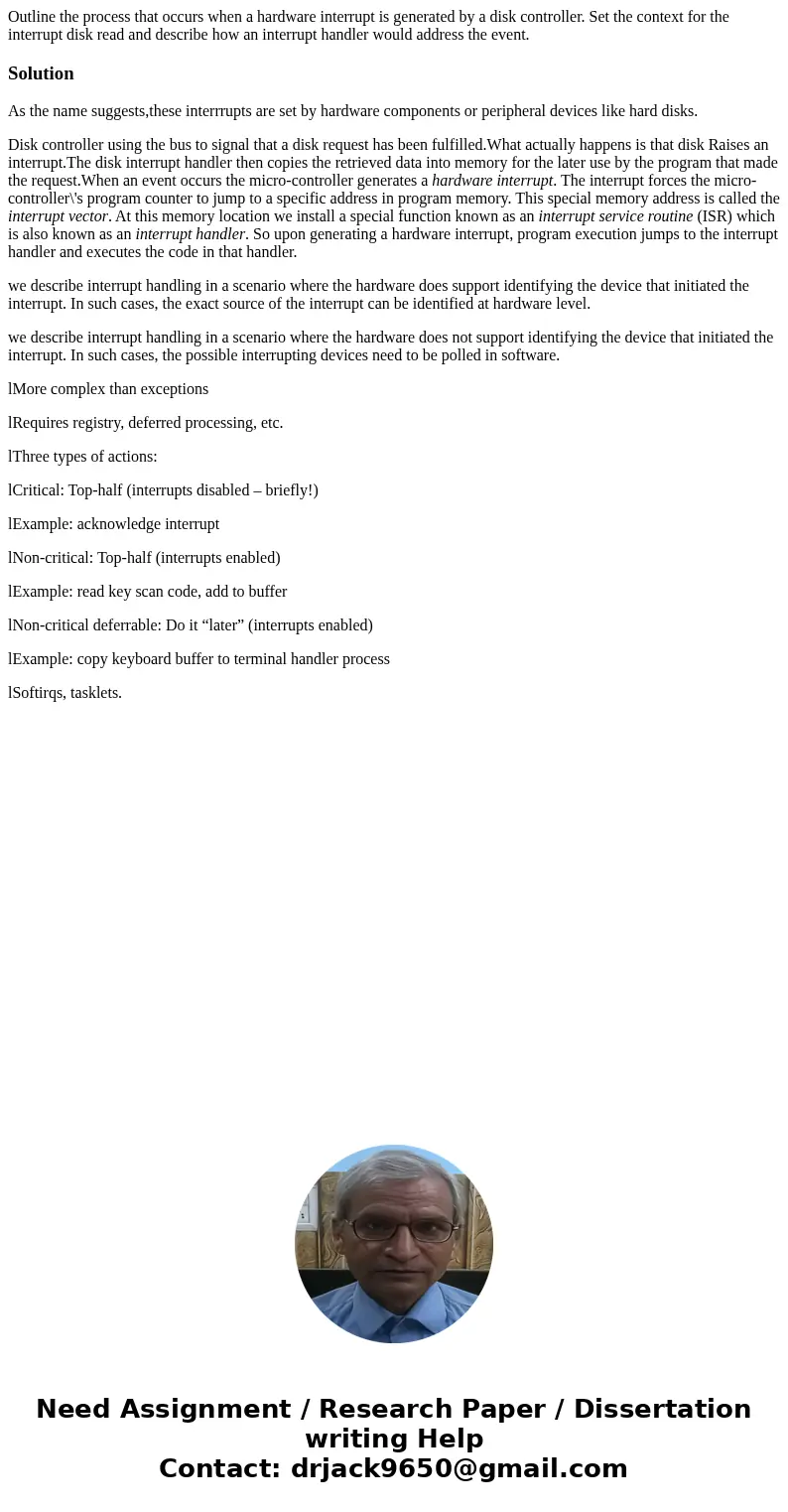 Outline the process that occurs when a hardware interrupt is generated by a disk controller. Set the context for the interrupt disk read and describe how an int Outline the process that occurs when a hardware interrupt is generated by a disk controller. Set the context for the interrupt disk read and describe how an int