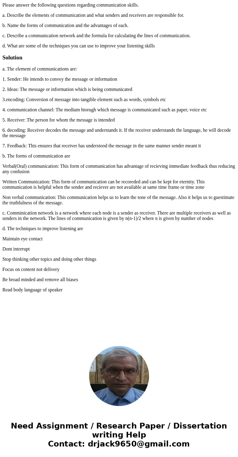 Please answer the following questions regarding communication skills. a. Describe the elements of communication and what senders and receivers are responsible f Please answer the following questions regarding communication skills. a. Describe the elements of communication and what senders and receivers are responsible f