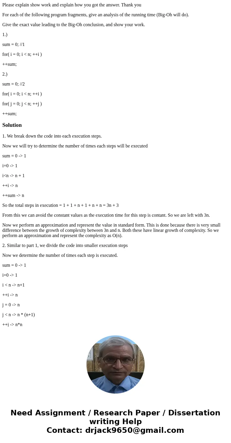 Please explain show work and explain how you got the answer. Thank you For each of the following program fragments, give an analysis of the running time (Big-Oh Please explain show work and explain how you got the answer. Thank you For each of the following program fragments, give an analysis of the running time (Big-Oh