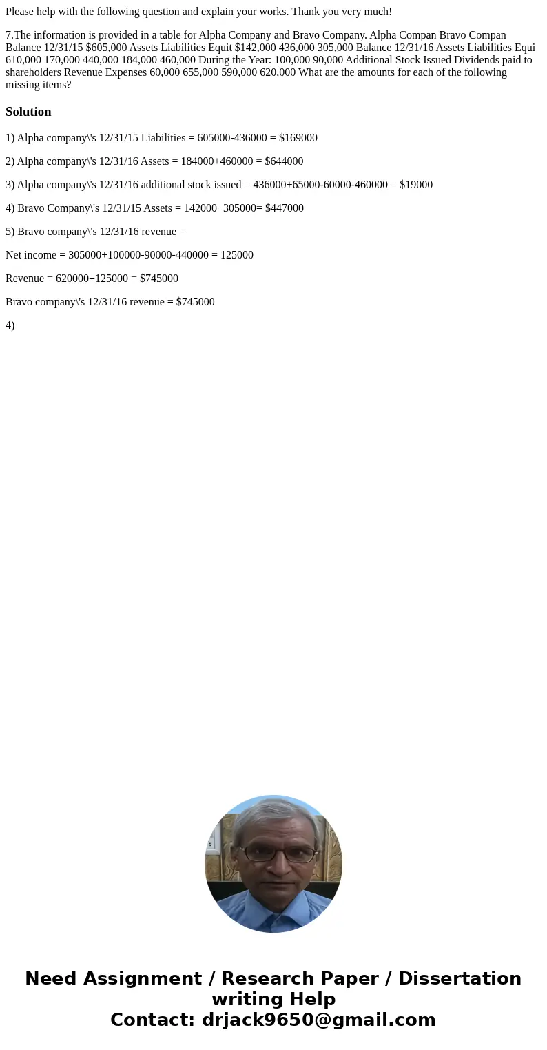 Please help with the following question and explain your works. Thank you very much! 7.The information is provided in a table for Alpha Company and Bravo Compan Please help with the following question and explain your works. Thank you very much! 7.The information is provided in a table for Alpha Company and Bravo Compan