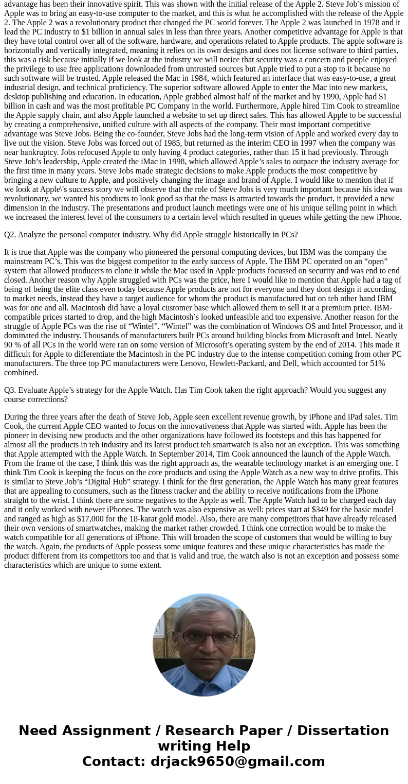 Please revise the answer bellow. Q1. What historically have been Apple’s competitive advantages? There have been many competitive advantages that have allowed A Please revise the answer bellow. Q1. What historically have been Apple’s competitive advantages? There have been many competitive advantages that have allowed A