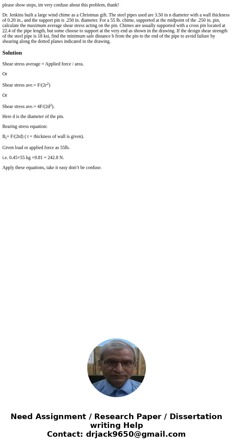 please show steps, im very confuse about this problem, thank! Dr. Jenkins built a large wind chime as a Christmas gift. The steel pipes used are 3.50 in n diame please show steps, im very confuse about this problem, thank! Dr. Jenkins built a large wind chime as a Christmas gift. The steel pipes used are 3.50 in n diame