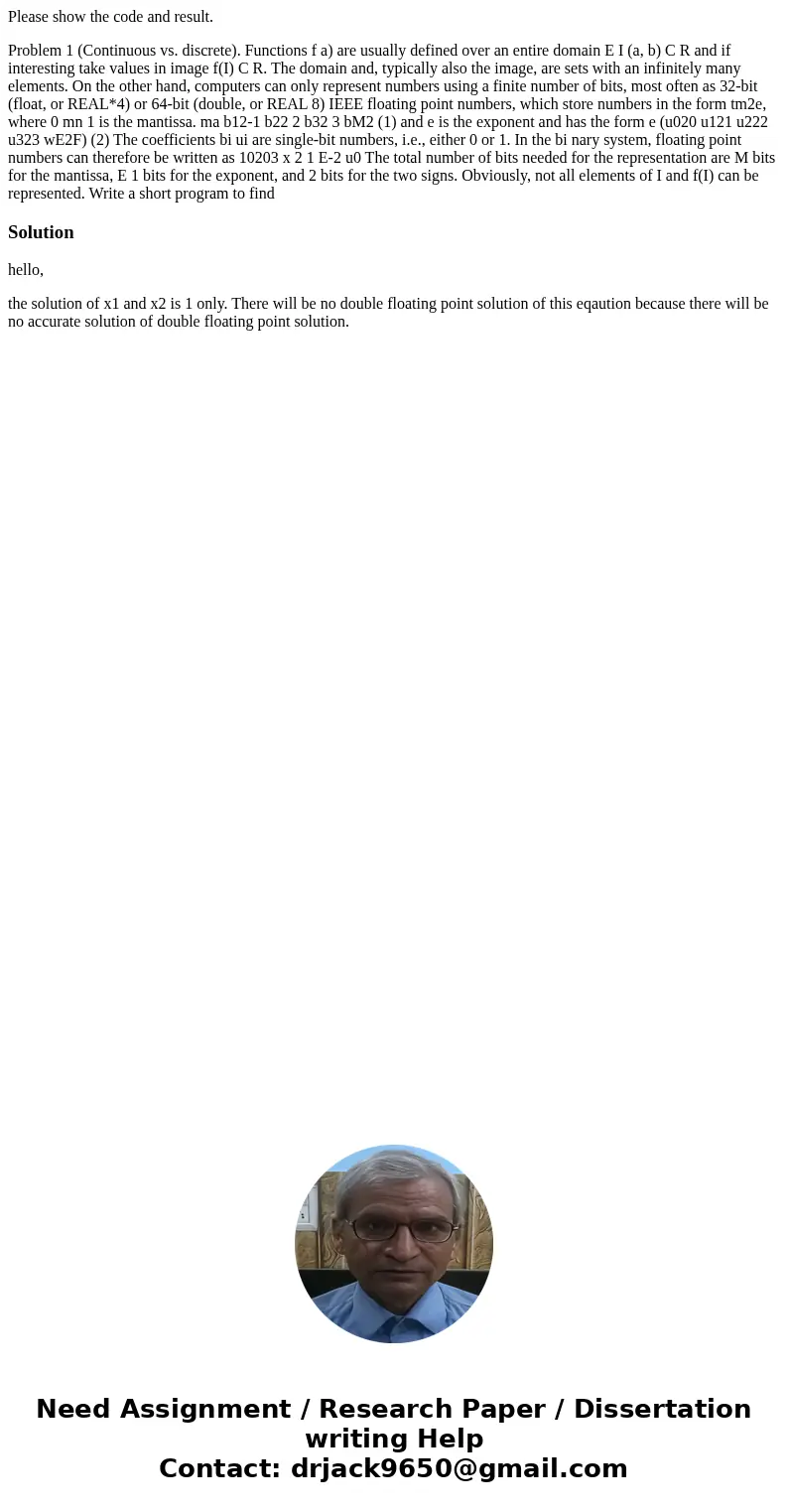 Please show the code and result. Problem 1 (Continuous vs. discrete). Functions f a) are usually defined over an entire domain E I (a, b) C R and if interesting Please show the code and result. Problem 1 (Continuous vs. discrete). Functions f a) are usually defined over an entire domain E I (a, b) C R and if interesting