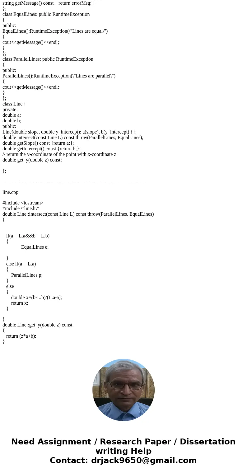Please solve all the following: You are to design a class Line that implements a line, which is represented by the formula y = ax+b. Your class should store a a