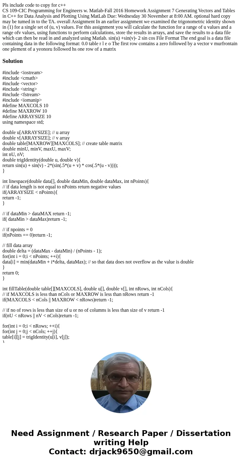 Pls include code to copy for c++ CS 109-CIC Programming for Engineers w. Matlab-Fall 2016 Homework Assignment 7 Generating Vectors and Tables in C++ for Data An