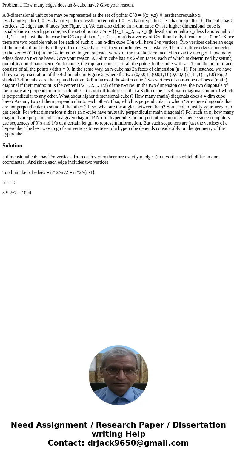 Problem 1 How many edges does an 8-cube have? Give your reason. A 3-dimensional unit cube may be represented as the set of points C^3 = {(x, y,z)| 0 lessthanore