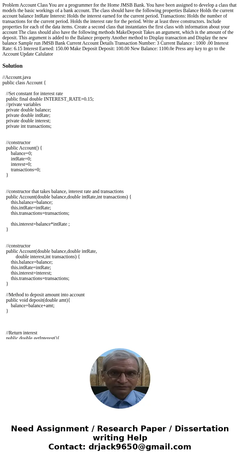  Problem Account Class You are a programmer for the Home JMSB Bank. You have been assigned to develop a class that models the basic workings of a bank account. 