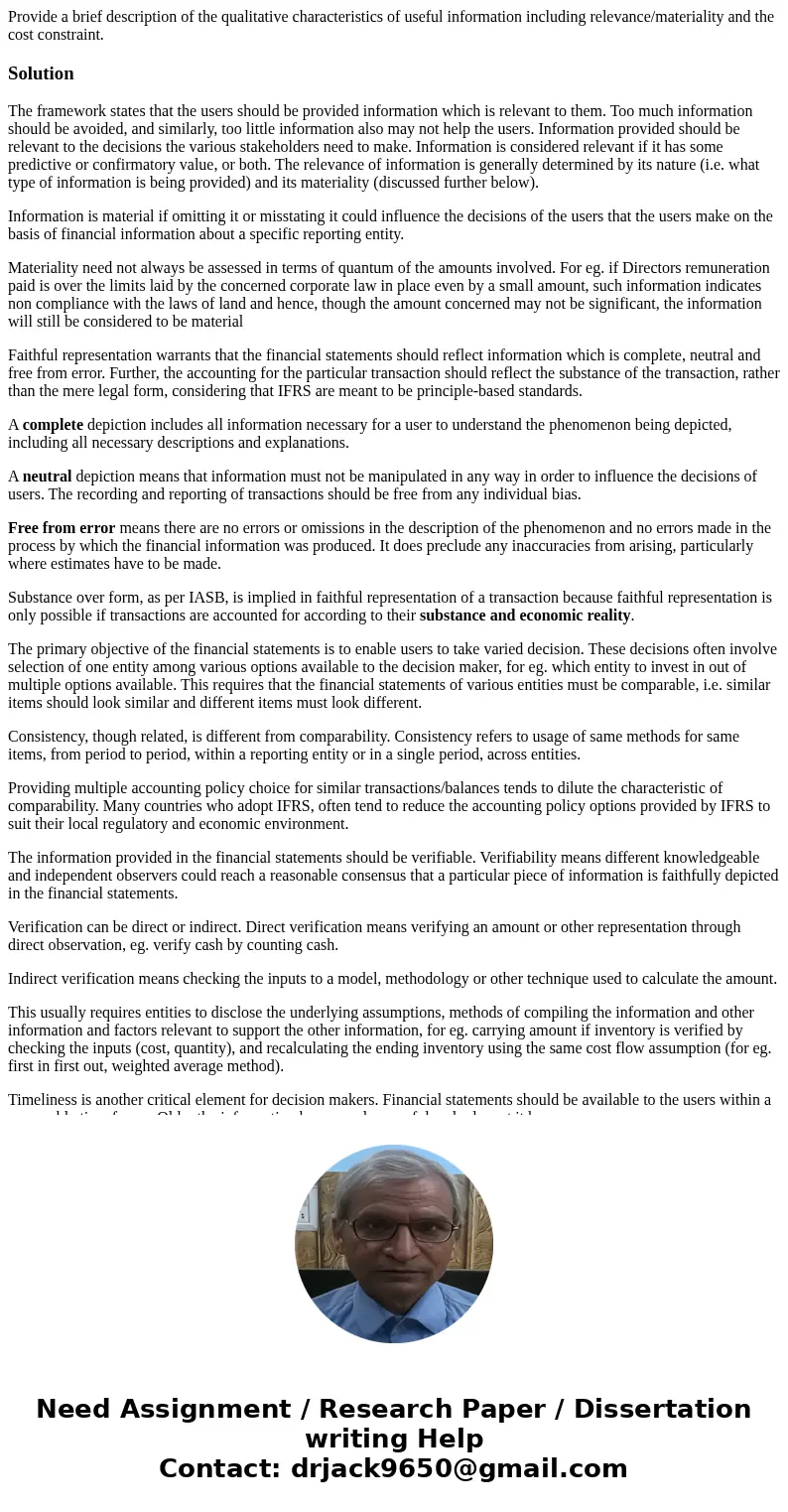 Provide a brief description of the qualitative characteristics of useful information including relevance/materiality and the cost constraint.SolutionThe framewo Provide a brief description of the qualitative characteristics of useful information including relevance/materiality and the cost constraint.SolutionThe framewo