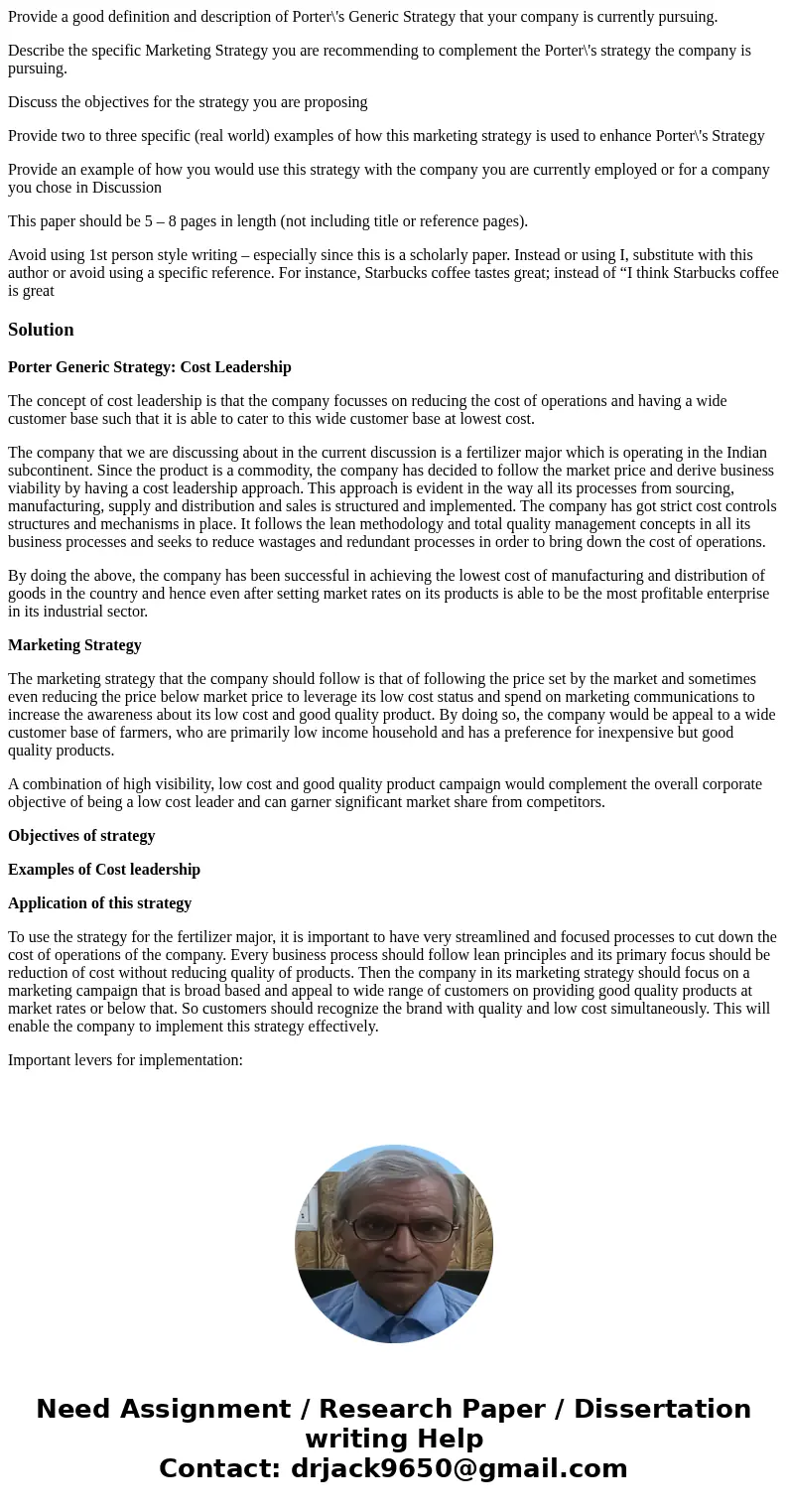 Provide a good definition and description of Porter\'s Generic Strategy that your company is currently pursuing. Describe the specific Marketing Strategy you ar Provide a good definition and description of Porter\'s Generic Strategy that your company is currently pursuing. Describe the specific Marketing Strategy you ar