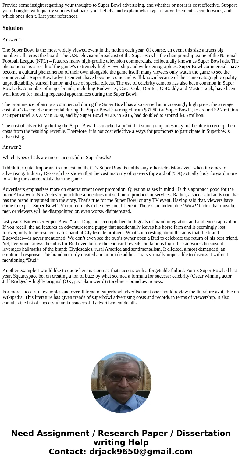 Provide some insight regarding your thoughts to Super Bowl advertising, and whether or not it is cost effective. Support your thoughts with quality sources that Provide some insight regarding your thoughts to Super Bowl advertising, and whether or not it is cost effective. Support your thoughts with quality sources that