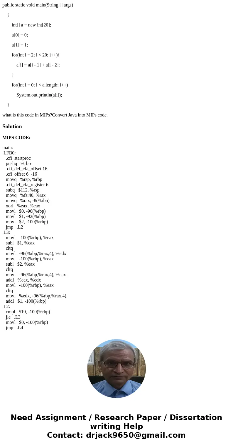 public static void main(String [] args) { int[] a = new int[20]; a[0] = 0; a[1] = 1; for(int i = 2; i < 20; i++){ a[i] = a[i - 1] + a[i - 2]; } for(int i = 0