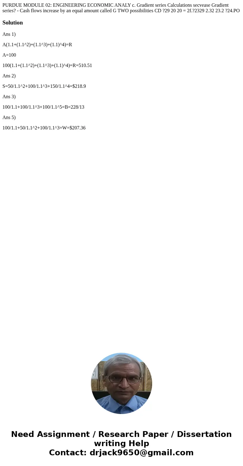  PURDUE MODULE 02: ENGINEERING ECONOMIC ANALY c. Gradient series Calculations secvease Gradient series? - Cash flows increase by an equal amount called G TWO po