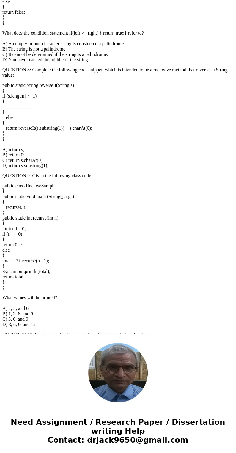 QUESTION 1 Consider the following code snippet for recursive addition: int add (int I , int j ) { //assume I >=0 If (I ==0) { Return j; } Else { Return add(i