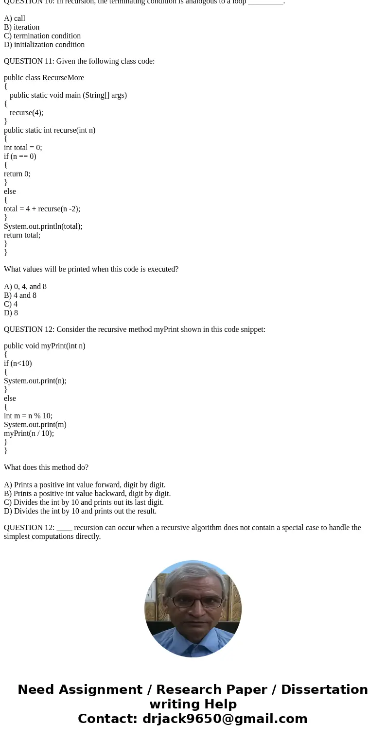 QUESTION 1 Consider the following code snippet for recursive addition: int add (int I , int j ) { //assume I >=0 If (I ==0) { Return j; } Else { Return add(i