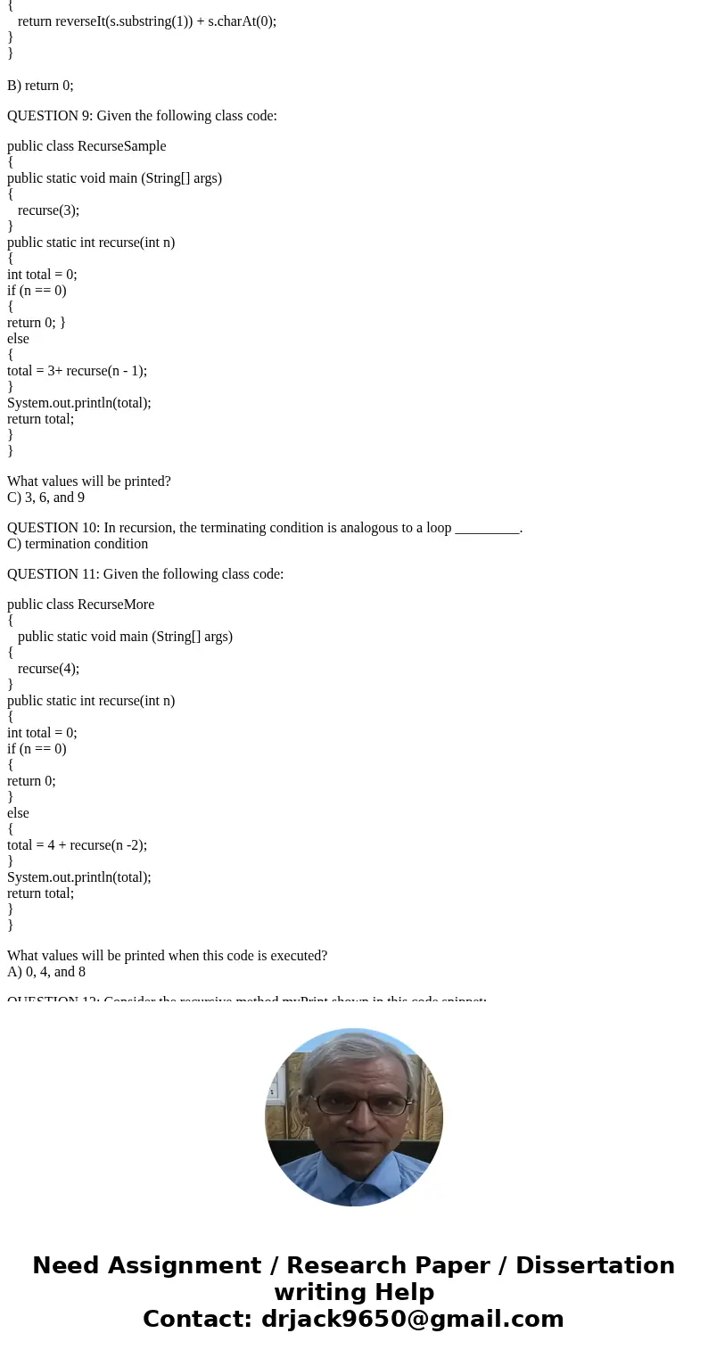 QUESTION 1 Consider the following code snippet for recursive addition: int add (int I , int j ) { //assume I >=0 If (I ==0) { Return j; } Else { Return add(i