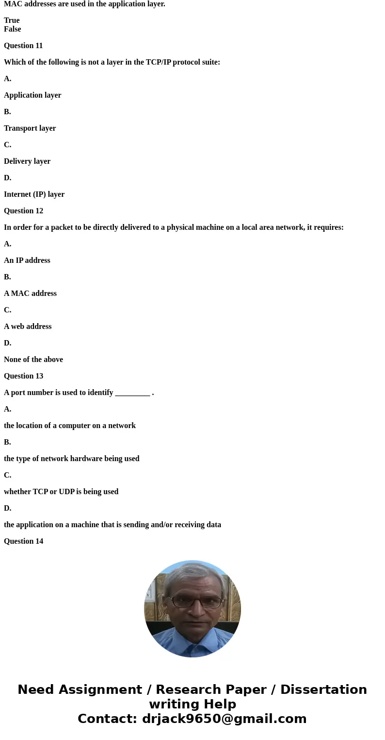 Question 1 IP addresses are used at the data link layer. True False Question 2 Client computers provide services to users on the Internet. True False Question 3 Question 1 IP addresses are used at the data link layer. True False Question 2 Client computers provide services to users on the Internet. True False Question 3